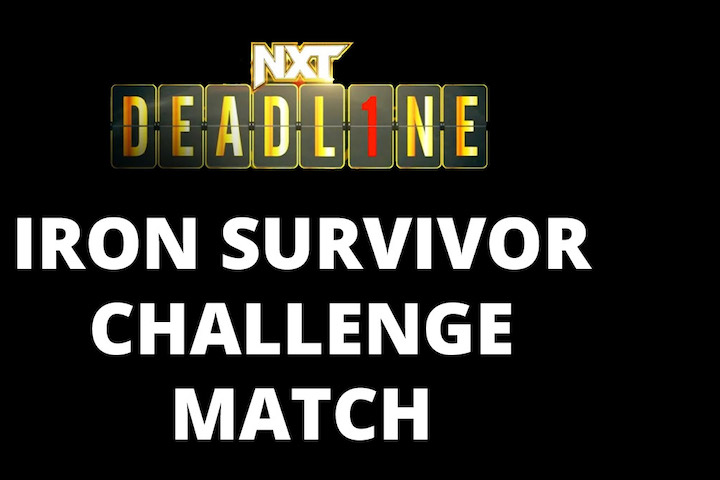 New Matches Set For Iron Survivor Challenges At NXT Deadline