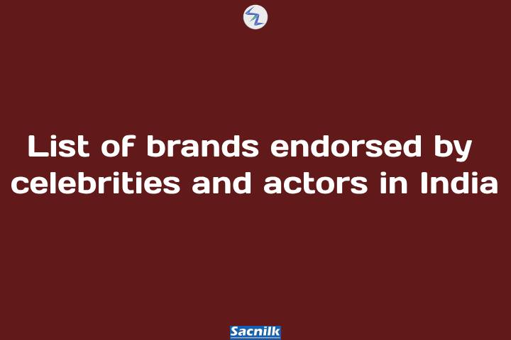 List of brands endorsed by celebrities and actors in India