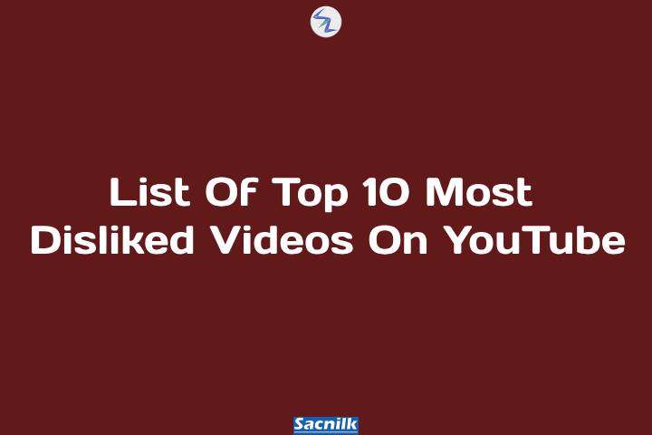 List Of Top 10 Most Disliked Videos On YouTube