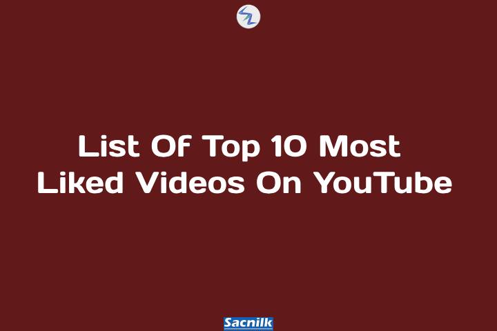 List Of Top 10 Most Liked Videos On YouTube