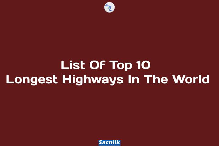 List Of Top 10 Longest Highways In The World