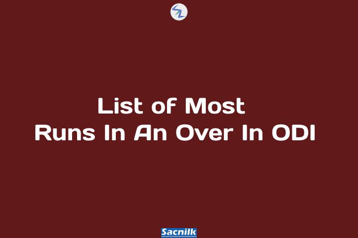 List of Most Runs In An Over In ODI