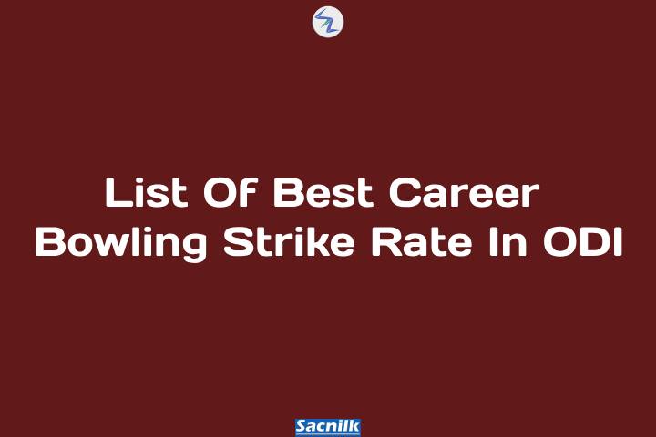 List Of Best Career Bowling Strike Rate In ODI