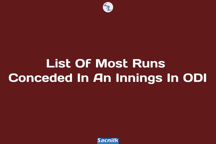 List Of Most Runs Conceded In An Innings In ODI