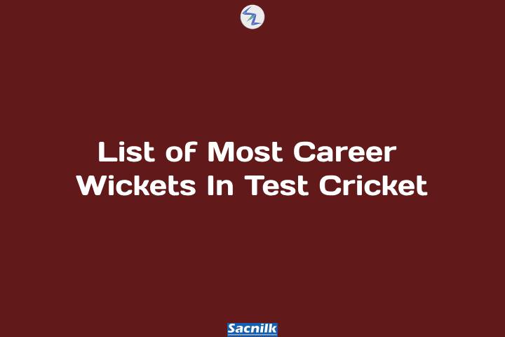 List of Most Career Wickets In Test Cricket