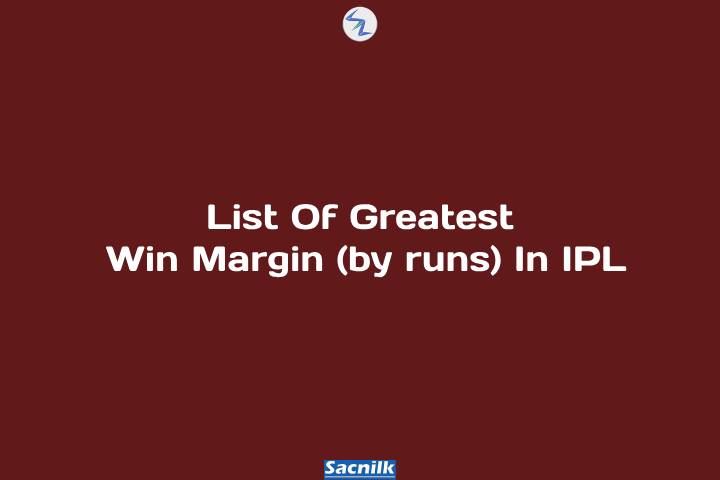 List Of Greatest Win Margin (by runs) In IPL