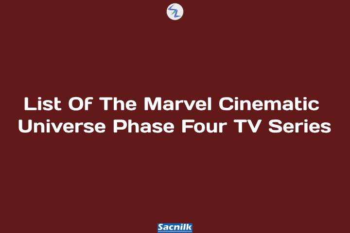 List Of The Marvel Cinematic Universe Phase Four TV Series