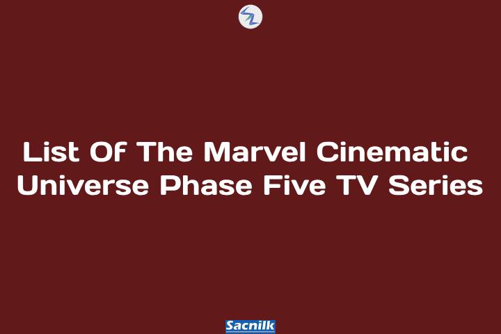 List Of The Marvel Cinematic Universe Phase Five TV Series