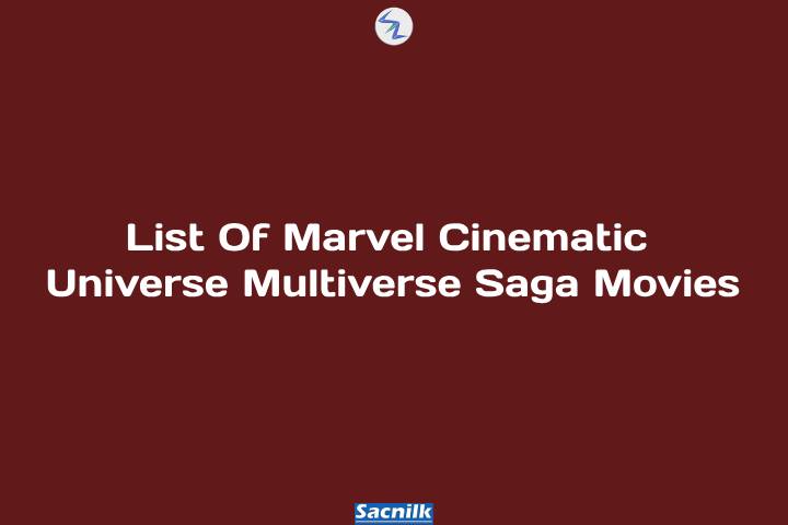 List Of Marvel Cinematic Universe Multiverse Saga Movies