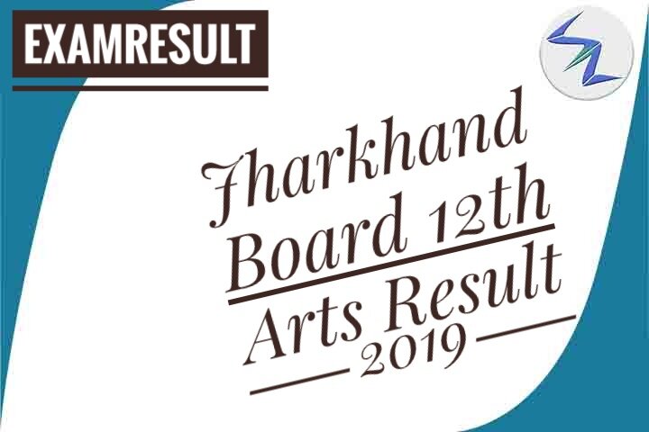 Jharkhand Board Class 12th Arts Result 2019 Announced | Deta...