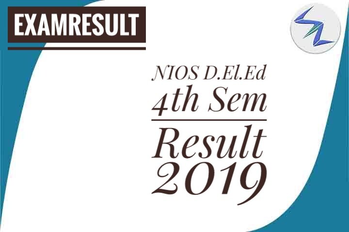 NIOS D.El.Ed 4th Semester Result 2019 Declared | Details Ins...