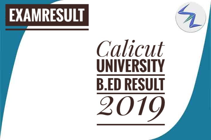 Calicut University B.Ed Result 2019 Declared | Details Insid...