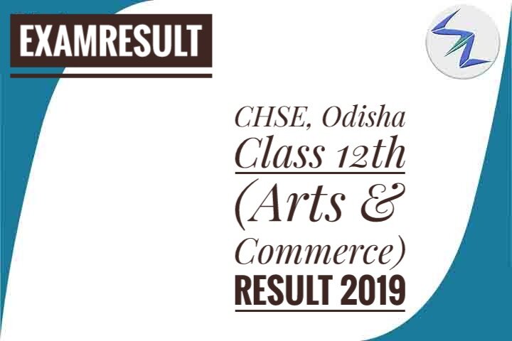 CHSE Odisha Class 12th Arts and Commerce Streams Result 2019...