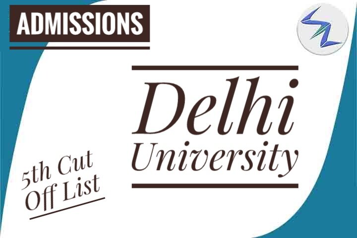 Delhi University Admissions 2019 | 5th Cut Off List Released...