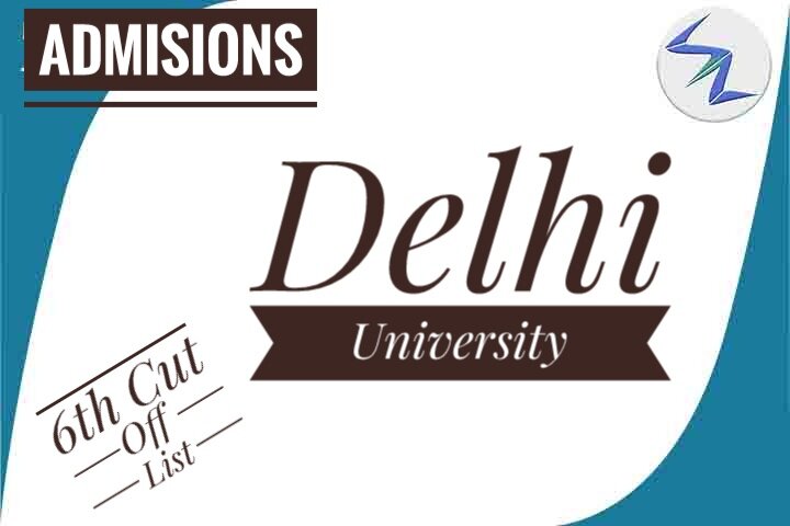 Delhi University Admissions 2019 | 6th Cut Off List Released...
