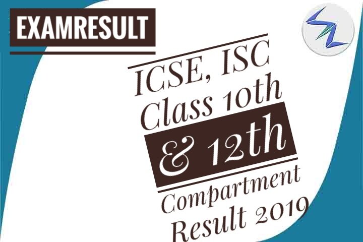 ICSE ISC Class 10th And 12th Compartment Results 2019 Declar...