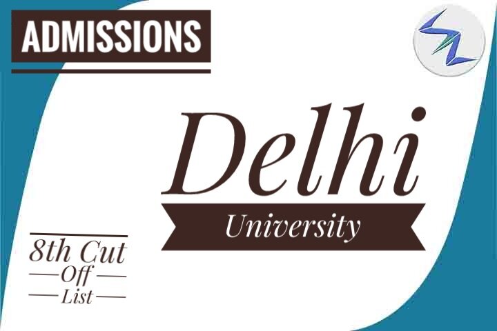 Delhi University Admissions 2019 | 8th Cut Off List To Be Ou...