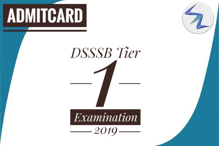 DSSSB Tier 1 Examination 2019 | Admit Cards Are Available Fo...