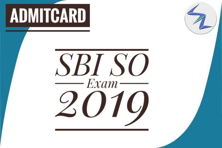 SBI SO Exam 2019 | Admit Cards Are Available For Download | ...