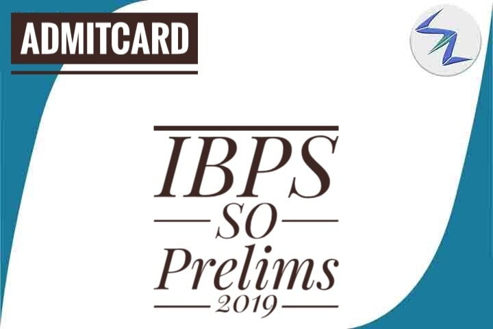 IBPS SO Prelims 2019 | Admit Cards Are Available For Downloa...