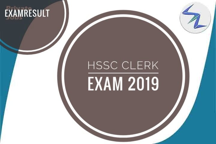 HSSC Clerk Exam 2019 | Result Declared | Details Inside