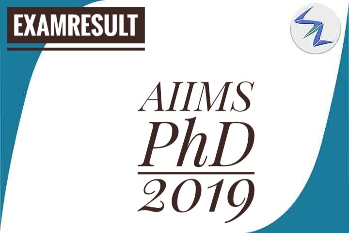AIIMS PhD 2019 | Result Declared | Details Inside