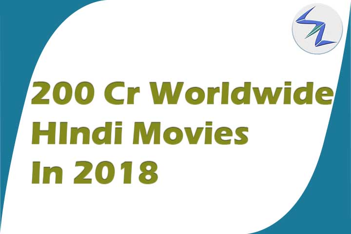 Worldwide 200 Crore Club Movies List In Bollywood 2018