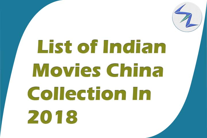 Indian Movies China Box Office Collection  In 2018