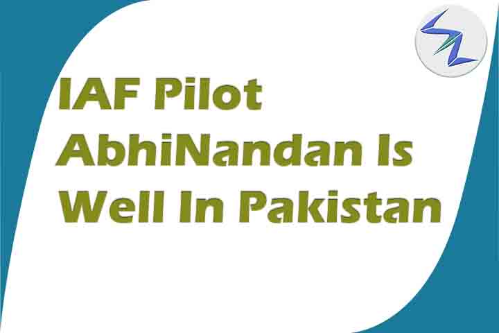 Ind-Pak Tensions: Indian Air Force Pilot Abhinandan Is Well ...