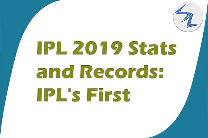 IPL 2019 Stats and Records: IPL's First