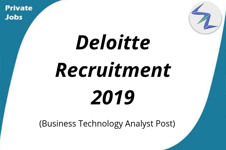 Deloitte Recruitment 2019 | Open Posts for Business Technolo...