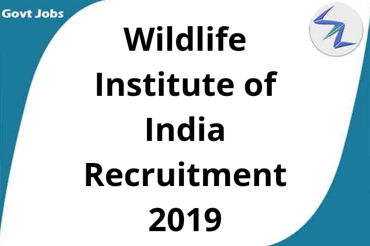 Wildlife Institute of India Recruitment 2019 | 23 Open Posts...