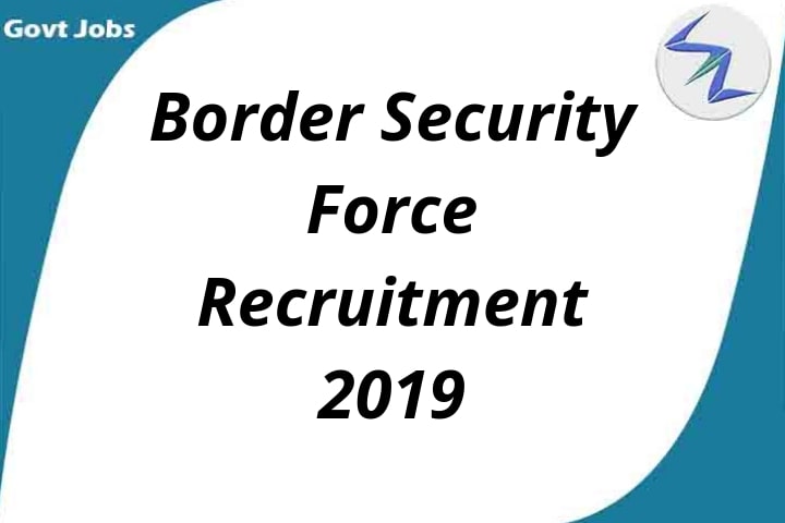 Border Security Force Recruitment 2019 | 1072 Open Posts | F...