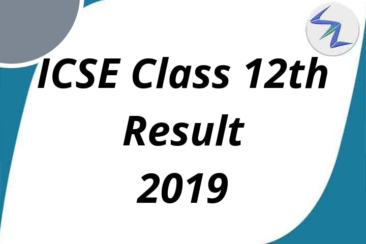 Indian Certificate of Secondary Education Class 12th Result ...