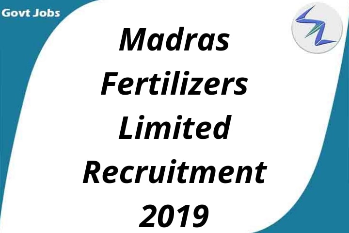 Madras Fertilizers Limited Recruitment 2019 | 14 Open Posts ...