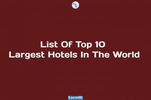List Of Top 10 Largest Hotels In The World