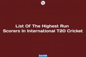 List Of The Highest Run Scorers In International T20 Cricket