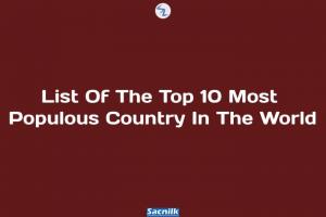 List Of The Top 10 Most Populous Country In The World