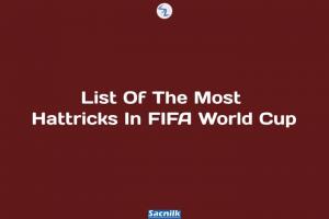 List Of The Most Hattricks In FIFA World Cup