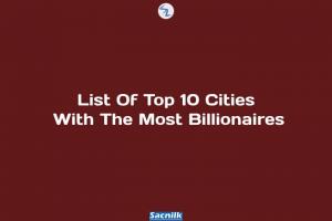 List Of Top 10 Cities With The Most Billionaires