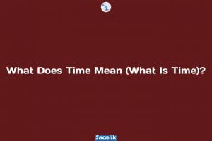What Does Time Mean (What Is Time)?